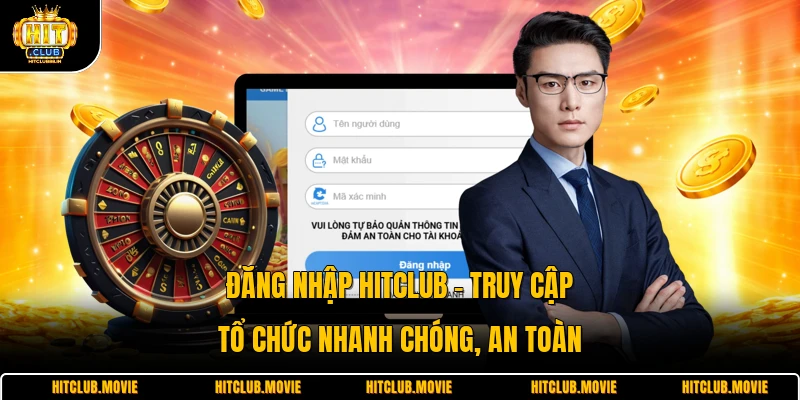 Đăng Nhập HITCLUB - Truy Cập Tổ Chức Nhanh Chóng, An Toàn