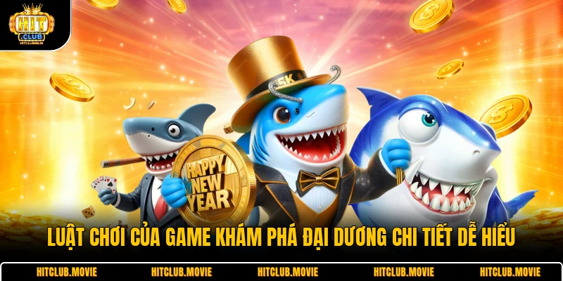Luật chơi của game khám phá đại dương chi tiết dễ hiểu